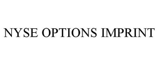 NYSE OPTIONS IMPRINT