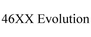 46XX EVOLUTION