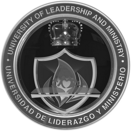 UNIVERSITY OF LEADERSHIP AND MINISTRY UNIVERSIDAD DE LIDERAZGO Y MINISTERIO