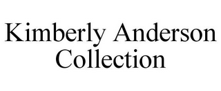 KIMBERLY ANDERSON COLLECTION