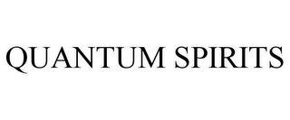 QUANTUM SPIRITS