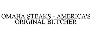 OMAHA STEAKS - AMERICA'S ORIGINAL BUTCHER