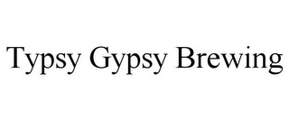 TYPSY GYPSY BREWING