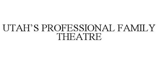 UTAH'S PROFESSIONAL FAMILY THEATRE