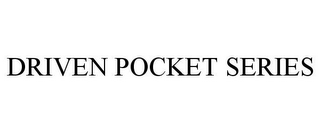 DRIVEN POCKET SERIES