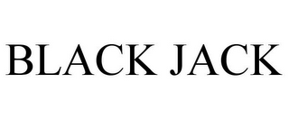 BLACK JACK