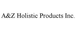 A&Z HOLISTIC PRODUCTS INC.