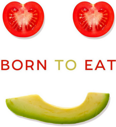 BORN TO EAT