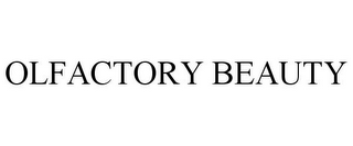 OLFACTORY BEAUTY