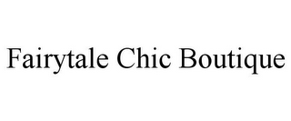 FAIRYTALE CHIC BOUTIQUE