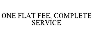 ONE FLAT FEE, COMPLETE SERVICE