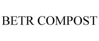 BETR COMPOST