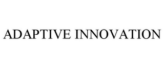 ADAPTIVE INNOVATION