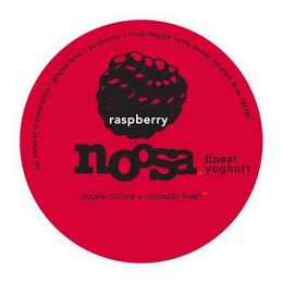 RASPBERRY NOOSA FINEST YOGHURT ALL NATURAL INGREDIENTS. GLUTEN FREE. PROBIOTIC. FROM HAPPY COWS NEVER TREATED WITH RBGH* AUSSIE CULTURE* COLORADO FRESH