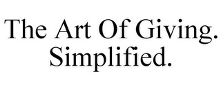 THE ART OF GIVING. SIMPLIFIED.