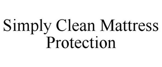 SIMPLY CLEAN MATTRESS PROTECTION