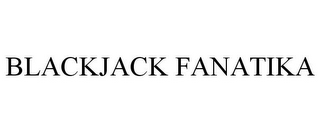 BLACKJACK FANATIKA