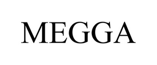 MEGGA