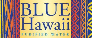 BLUE HAWAII PURIFIED WATER