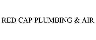 RED CAP PLUMBING & AIR