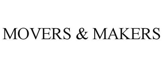 MOVERS & MAKERS