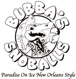 BUBBA'S SNOBALLS PARADISE ON ICE NEW ORLEANS STYLE