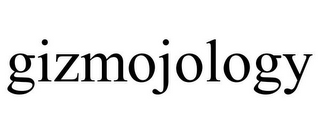 GIZMOJOLOGY