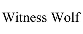 WITNESS WOLF