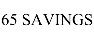 65 SAVINGS