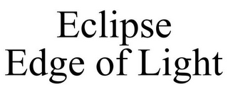 ECLIPSE EDGE OF LIGHT