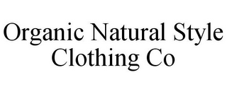 ORGANIC NATURAL STYLE CLOTHING CO