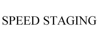 SPEED STAGING