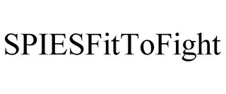 SPIESFITTOFIGHT