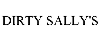 DIRTY SALLY'S