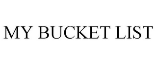 MY BUCKET LIST