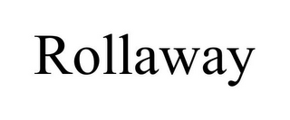 ROLLAWAY