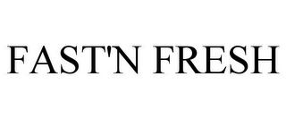 FAST'N FRESH