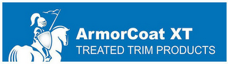 ARMORCOAT XT TREATED TRIM PRODUCTS