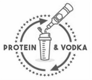 PROTEIN & VODKA