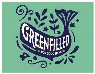 GREENFILLED FOR GOOD HEALTH