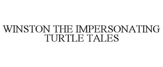 WINSTON THE IMPERSONATING TURTLE TALES