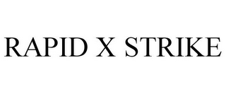 RAPID X STRIKE