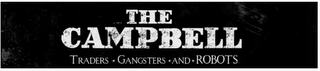 THE CAMPBELL TRADERS · GANGSTERS · AND · ROBOTS