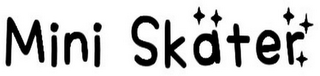 MINI SKATER