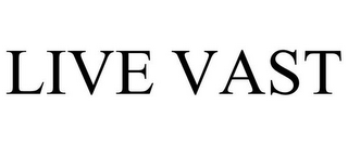 LIVE VAST