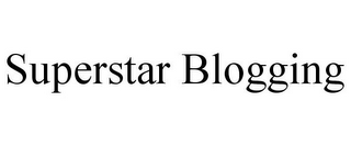 SUPERSTAR BLOGGING