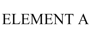 ELEMENT A