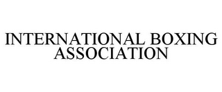 INTERNATIONAL BOXING ASSOCIATION