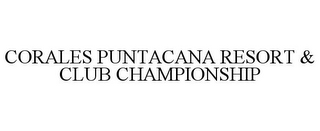 CORALES PUNTACANA RESORT & CLUB CHAMPIONSHIP