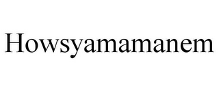 HOWSYAMAMANEM